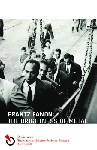 Frantz Fanon The Brightness Of Metal Tricontinental Institute For Social Research