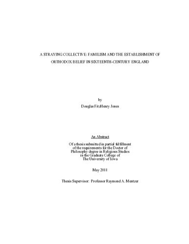 A Straying Collective Familism And The Establishment Of Orthodox Belief In Sixteenthcentury England Douglas Fitzhenry Jones