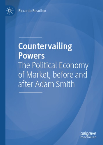 Countervailing Powers The Political Economy Of Market Before And After Adam Smith 1st Edition Riccardo Rosolino