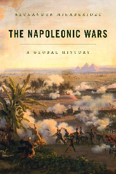 The Napoleonic Wars A Global History 1st Edition Alexander Mikaberidze