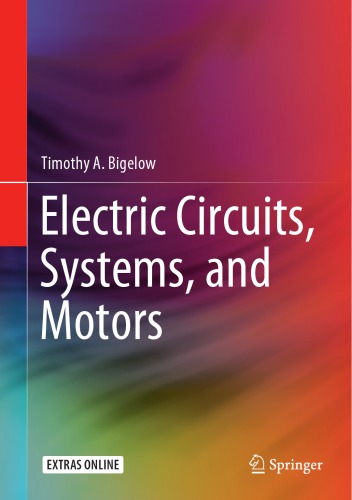 Electric Circuits Systems And Motors 1st Edition Timothy A Bigelow
