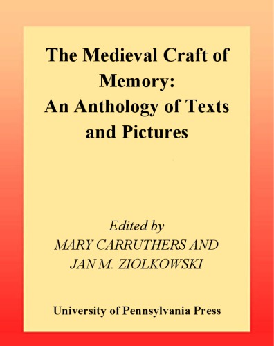 The Medieval Craft Of Memory An Anthology Of Texts And Pictures Mary Carruthers Jan M Ziolkowski