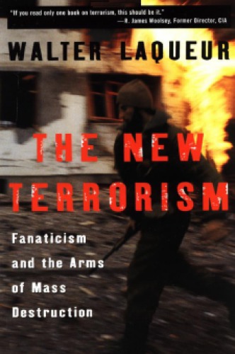The New Terrorism Fanaticism And The Arms Of Mass Destruction Laqueur
