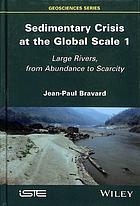 Sedimentary Crisis At The Global Scale 1 Large Rivers From Abundance To Scarcity Bravard