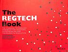 The Regtech Book The Financial Technology Handbook For Investors Entrepreneurs And Visionaries In Regulation Janos Barberis Douglas W Arner Ross P Buckley