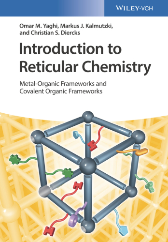 Introduction To Reticular Chemistry Yaghi Omar Mkalmutzki Markus Jdiercks