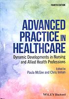 Advanced Practice In Healthcare Dynamic Developments In Nursing And Allied Health Professions 4th Edition Paula Mcgee