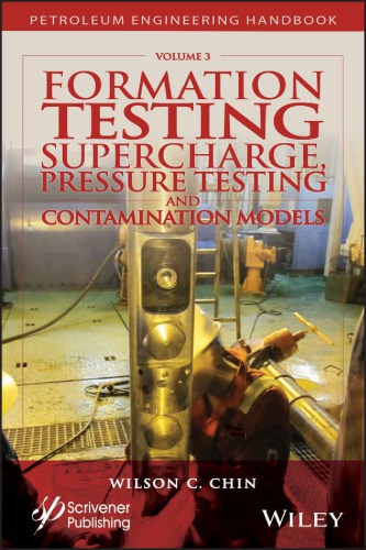 Formation Testing Volume 3 Supercharge Pressure Testing And Contamination Models Chin