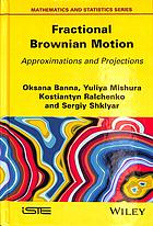 Fractional Brownian Motion Weak And Strong Approximations And Projections Banna