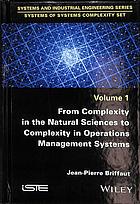 From Complexity In The Natural Sciences To Complexity In Operations Management Systems Volume 1 Briffaut