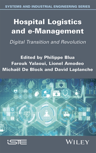 Hospital Logistics And Emanagement Digital Transition And Revolution Philippe Blua