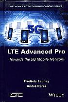 Lte Advanced Pro Towards The 5g Mobile Network Launay Frdric Perez