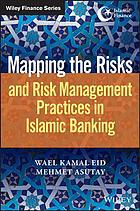Mapping The Risks And Risk Management Practices In Islamic Banking 1st Edition Mehmet Asutay