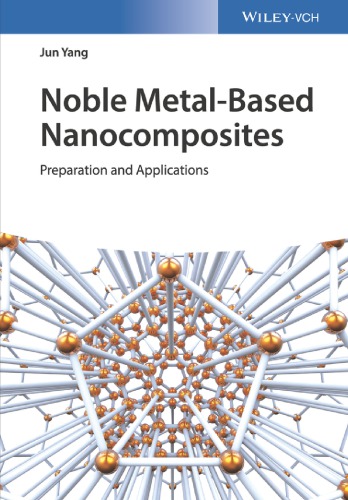 Noble Metalbased Nanocomposites Preparation And Applications Jun Yang