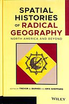 Spatial Histories Of Radical Geography North America And Beyond Trevor J Barnes