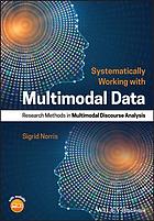 Systematically Working With Multimodal Data Research Methods In Multimodal Discourse Analysis Norris