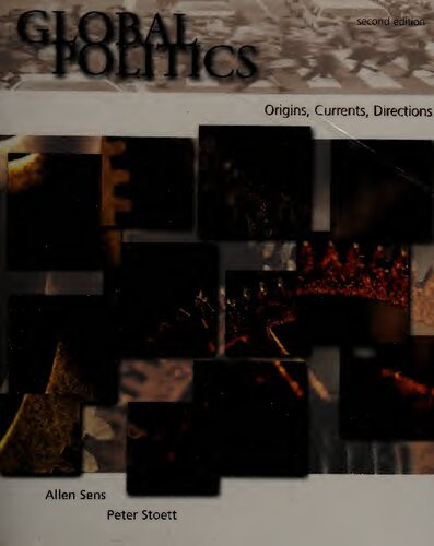 Global Politics Origins Currents Directions 2nd Edition Allen Gregory Sens Peter John Stoett