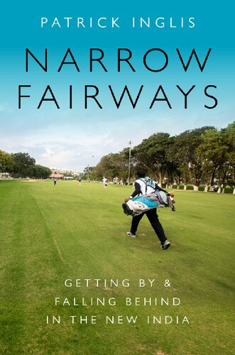Narrow Fairways Getting By Falling Behind In The New India Patrick Inglis
