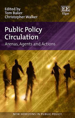 Public Policy Circulation Arenas Agents And Actions Christopher Walker