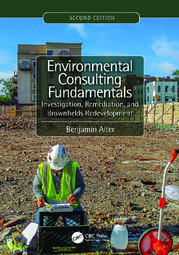Environmental Consulting Fundamentals Investigation Remediation And Brownfields Redevelopment 2 New Edition Benjamin Alter