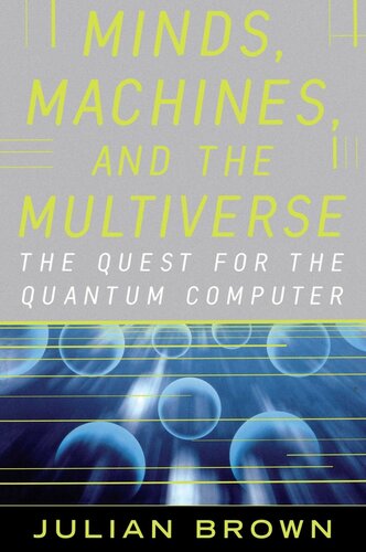 Minds Machines And The Multiverse Julian Brown