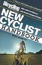Bicycling Magazines New Cyclist Handbook Ride With Confidence And Avoid Common Pitfalls Ben Hewitt
