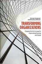 Transforming Organizations Engaging The 4cs For Powerful Organizational Learning And Change Michael Anderson