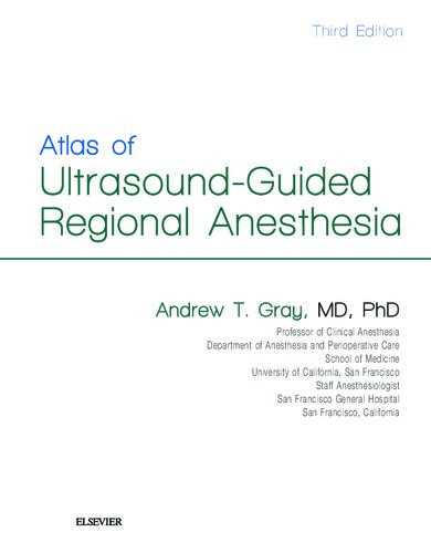 Atlas Of Ultrasoundguided Regional Anesthesia 3rd Edition Andrew Gray