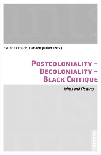 Postcolonialitydecolonialityblack Critique Joints And Fissures Sabine Broek Editor