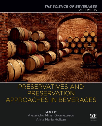 Preservatives And Preservation Approaches In Beverages Volume 15 The Science Of Beverages Alexandru Grumezescu