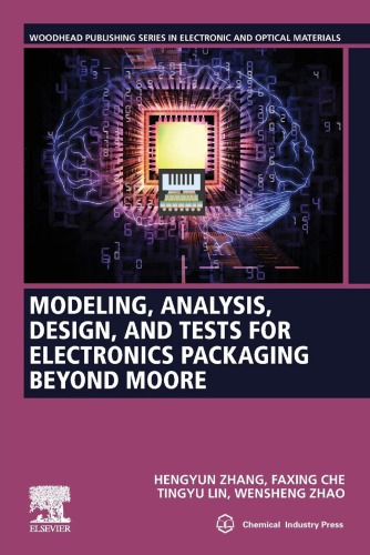 Modeling Analysis Design And Tests For Electronics Packaging Beyond Moore Che