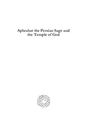 Aphrahat The Persian Sage And The Temple Of God A Study Of Early Syriac Theological Anthropology Stephanie K Skoyles Jarkins