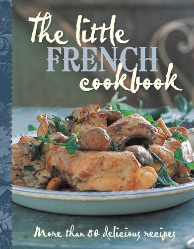 The Little French Cookbook Murdoch Books Test Kitchen