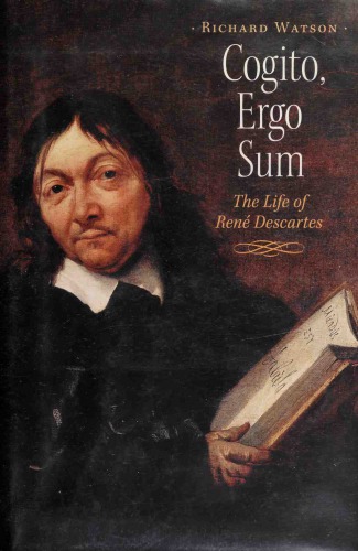 Cogito Ergo Sum The Life Of Rene Descartes Richard A Watson