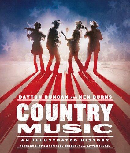 Country Music An Illustrated History Dayton Duncan Ken Burns