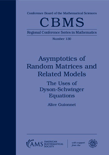 Asymptotics Of Random Matrices And Related Models 130th Edition Alice Guionnet