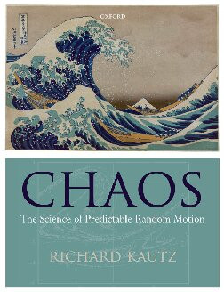 Chaos The Science Of Predictable Random Motion Richard Kautz