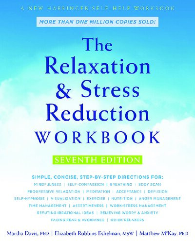 The Relaxation And Stress Reduction Workbook 7th Edition Martha Davis Elizabeth Robbins Eshelman Matthew Mckay