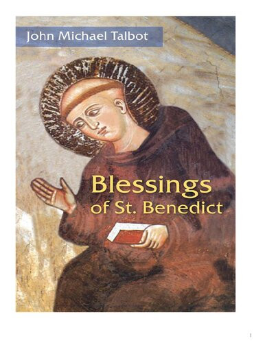 Blessings Of St Benedict John Michael Talbot
