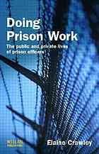Doing Prison Work The Public And Private Lives Of Prison Officers Crawley