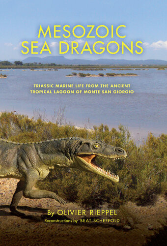 Mesozoic Sea Dragons Olivier Rieppel