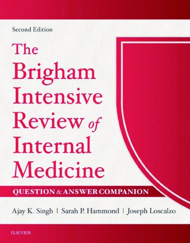 The Brigham Intensive Review Of Internal Medicine Question Answer Companion 2nd Edition Ajay K Singh
