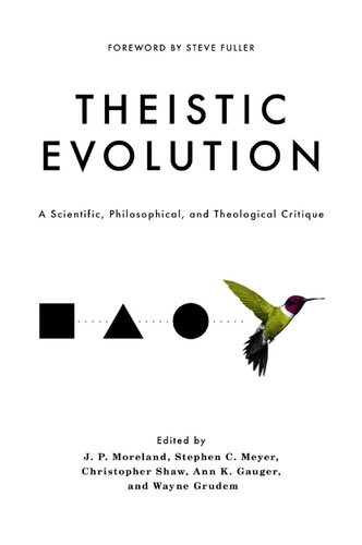 Theistic Evolution J P Moreland Stephen C Meyer Christopher Shawn