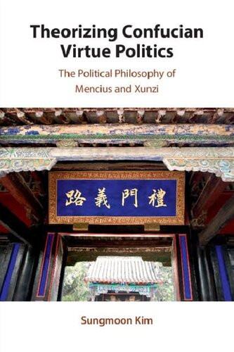 Theorizing Confucian Virtue Politics Sungmoon Kim