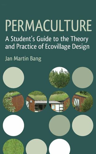 Permaculture A Students Guide To The Theory And Practice Of Ecovillage Design Jan Martin Bang
