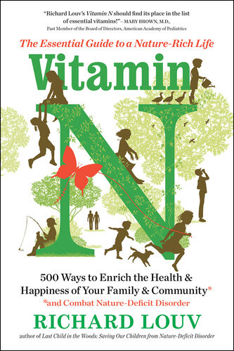 Vitamin N The Essential Guide To A Naturerich Life Richard Louv