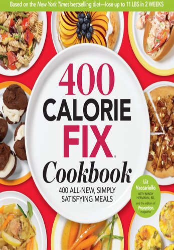 400 Calorie Fix Cookbook 400 Allnew Simply Satisfying Meals Liz Vaccariello The Editors Of Prevention Mindy Hermann
