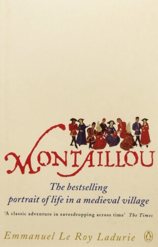 Montaillou Cathars And Catholics In A French Village 12941324 Emmanuel Le Roy Ladurie