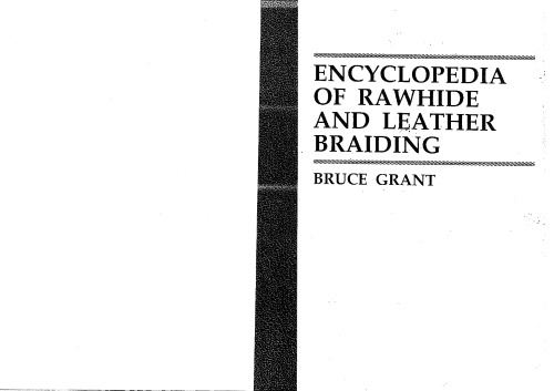 Encyclopedia Of Rawhide And Leather Braiding Tenth Printing 2011 Bruce Grant