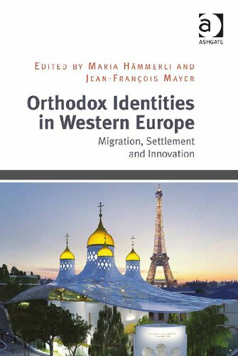 Orthodox Identities In Western Europe Migration Settlement And Innovation Maria Hmmerli